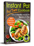 Instant Pot for Two Cookbook: Easy and Healthy Instant Pot Recipes Cookbook for Two