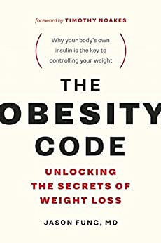 The Obesity Code: Unlocking the Secrets of Weight Loss (The Wellness Code)