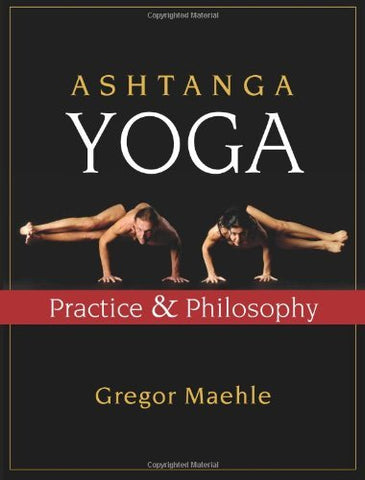 Ashtanga Yoga: Practice & Philosophy