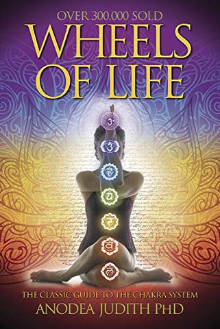 Wheels of Life: A User's Guide to the Chakra System (Llewellyn's New Age Series)
